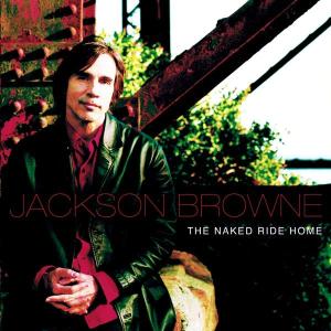 Jackson Browne · The Naked Ride Home (CD) (2002)