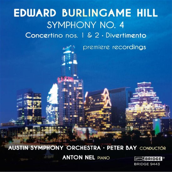 Edward Burlingame Hill: Symphony No. 4 - Nel,anton / Austin Symphony Orchestra / Bay,peter - Musique - BRIDGE - 0090404944321 - 9 décembre 2014