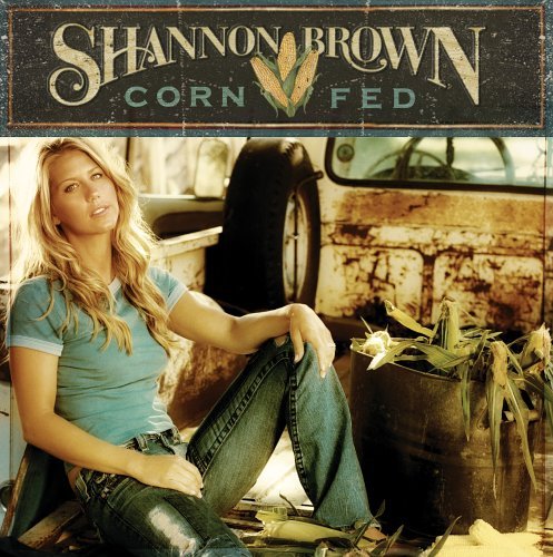 Cover for Shannon Brown · Corn Fed (CD) [U.s. edition] (2006)