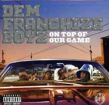 Cover for Dem Franchize Boyz · On Top of Our Game (Parental Advisory) [pa] (CD) (2006)