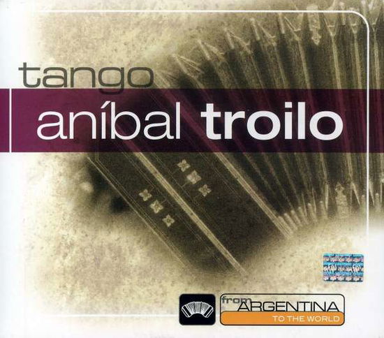 From Argentina to the World - Anibal Troilo - Musiikki - EMI - 0094637195321 - perjantai 11. elokuuta 2006