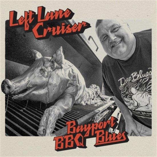 Bayport Bbq Blues - Left Lane Cruiser - Musikk - ALIVE - 0095081023321 - 7. juni 2024