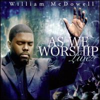 Cover for William McDowell · As We Worship Live (CD) (2024)