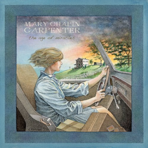 Age of Miracles - Mary-chapin Carpenter - Musiikki - COUNTRY - 0601143113321 - tiistai 27. huhtikuuta 2010