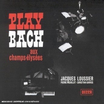 Play Bach - Jacques Loussier - Music - DECCA - 0601215920321 - October 23, 2000