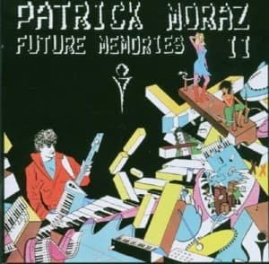 Cover for Patrick Moraz · Future Memories II (CD) [Remastered edition] (2006)