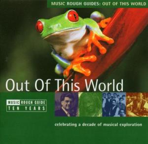 Music Rough Guides: Out Of This World - Various Artists - Music - World Network - 0605633090321 - July 6, 2011