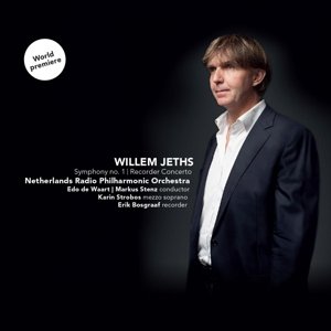 Cover for Netherlands Radio Philharmonic Orchestra / Edo De Waart &amp; Markus Stenz · Willem Jeths: Symphony No. 1. Recorder Concerto (CD) (2016)