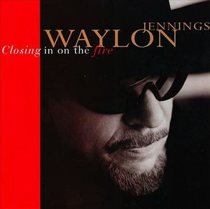 Cover for Waylon Jennings · Closing in on the Fire (CD) (1998)