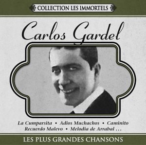 Les Plus Grandes Chansons - Carlos Gardel - Music - COPPELIA INC. - 0619061191321 - June 30, 1990