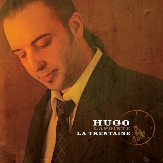 Cover for Hugo Lapointe · La Trentaine (CD) [Digipak] (1990)