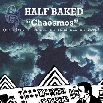 Chaosmos - Half Baked - Musikk - A BILLION RECORDS - 0620953436321 - 6. september 2011