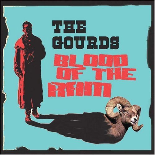 Cover for The Gourds · Blood Of The Ram (CD) (2004)