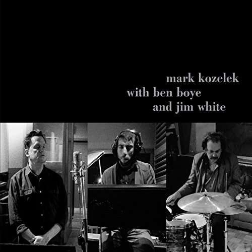 Cover for Kozelek,mark / Boye,ben / White,jim · Mark Kozelek with Ben Boye and Jim White (CD) (2017)