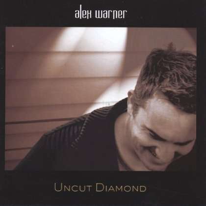 Cover for Alex Warner · Uncut Diamond (CD) (2004)