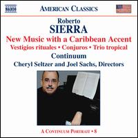 Sierranew Music With A Caribbean Accent - Continuumseltzersachs - Musiikki - NAXOS - 0636943926321 - maanantai 2. huhtikuuta 2007