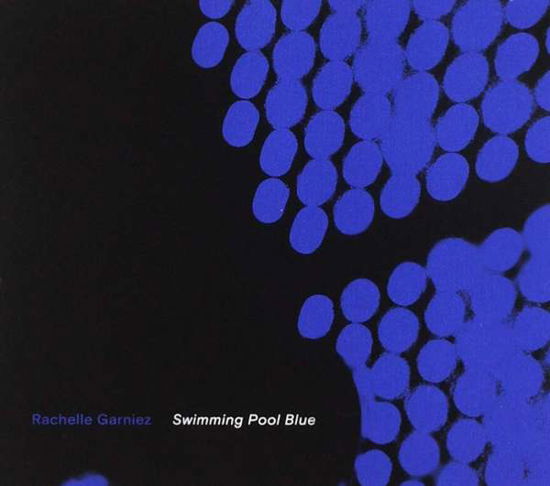 Cover for Rachelle Garniez · Swimming Pool Blue (CD) (2019)