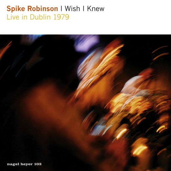 Cover for Robinson Spike · I Wish I Knew (CD) (2008)