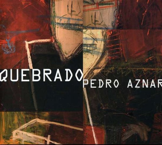 Cover for Pedro Aznar · Quebrado (CD) (2008)