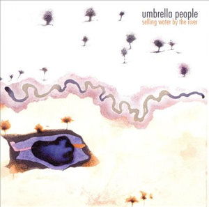 Cover for Umbrella People · Selling Water by the (CD)