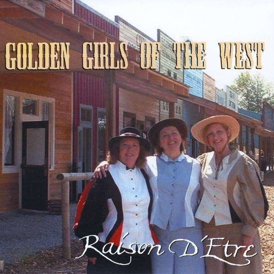 Cover for Raison D'etre · Golden Girls of the West (CD) (2011)