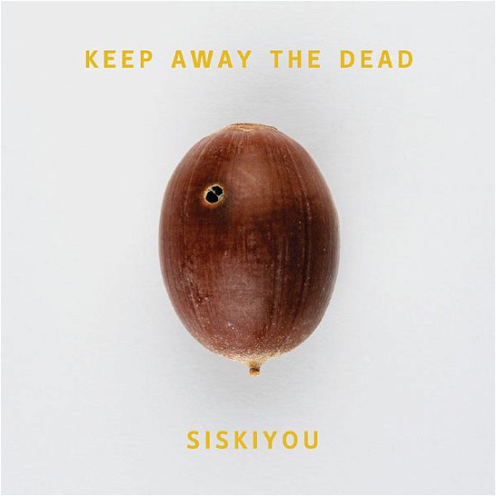 Cover for Siskiyou · Keep Away The Dead (CD) (2011)