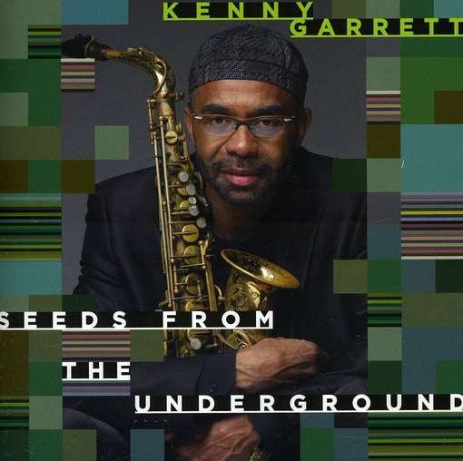 Cover for Kenny Garrett · Seeds From The Underground (CD) (2012)
