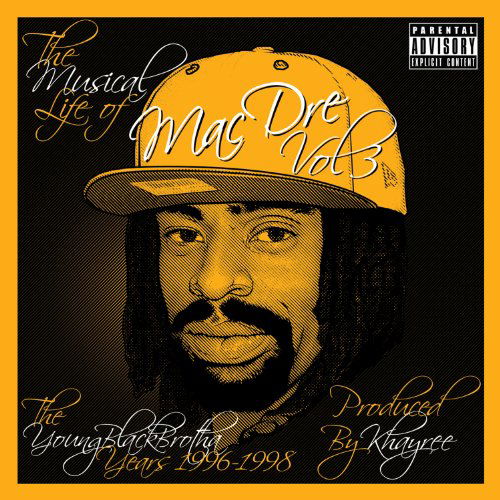 Musical Life of Mac Dre 3: Young Black Brotha - Mac Dre - Musik - Young Black Brotha Records - 0679267333321 - 21. januar 2014