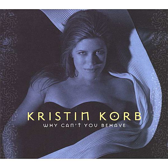 Why Can't You Behave - Kristin Korb - Musik -  - 0680147123321 - 17. september 2012