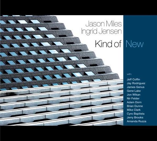 Kind Of New - Miles, Jason & Ingrid Jensen - Musiikki - WHALING CITY SOUND - 0687606007321 - tiistai 14. huhtikuuta 2015