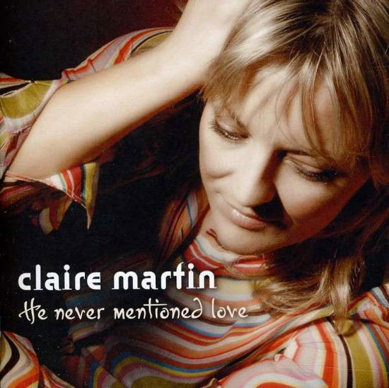 He Never Mentioned Love - Martin,claire / He Never Mentioned Love - Musik - LINN - 0691062039321 - 15. November 2011