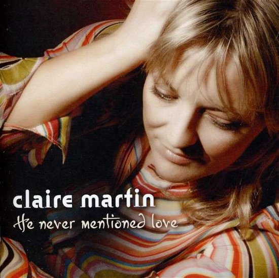 Cover for Martin,claire / He Never Mentioned Love · He Never Mentioned Love (CD) (2011)