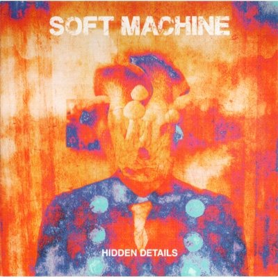 Cover for Soft Machine · Hidden Details (CD) (2019)