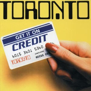 Cover for Toronto · Get It on Credit (CD) [Remastered edition] (2014)