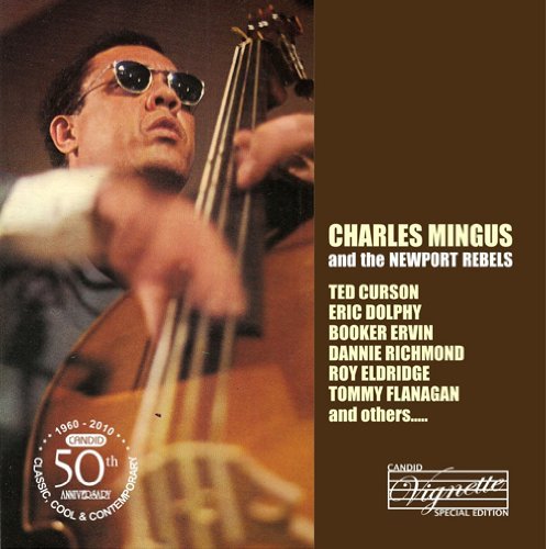 Newport Rebels - Charles Mingus - Musiikki - CANDID - 0708857935321 - maanantai 6. syyskuuta 2010