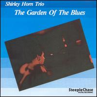 Garden of the Blues - Shirley Horn - Muziek - STEEPLECHASE - 0716043120321 - 29 juli 1994