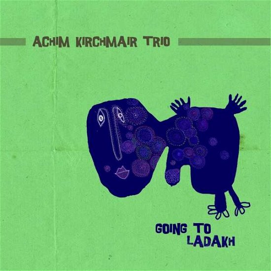 Achim Trio Kirchmair · Going to Ladakh (CD) (2018)