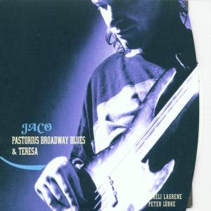 Broadway Blues & Teresa [2cd] - Jaco Pastorius - Música - JAZZPOINT - 0722746705321 - 18 de mayo de 2006