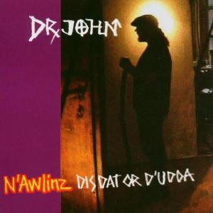 Nawlinz Dis Dat or Dudda - Dr. John - Muzyka - EMI - 0724357860321 - 27 lipca 2004