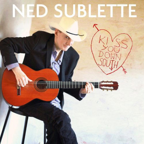 Cover for Ned Sublette · Kiss You Down South (CD) (2012)