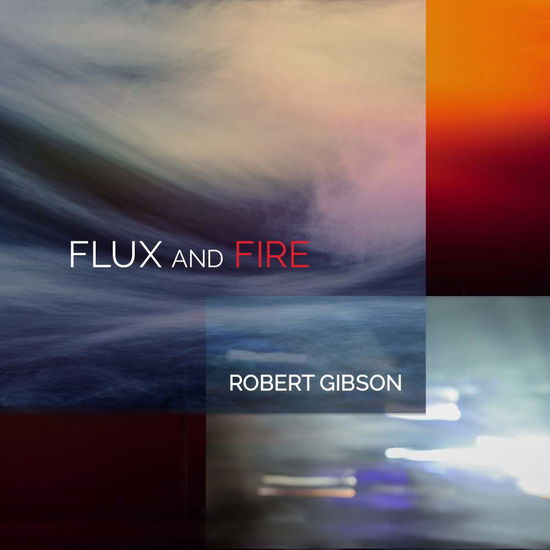 Cover for Gibson / Stern / Murdock · Flux &amp; Fire (CD) (2018)