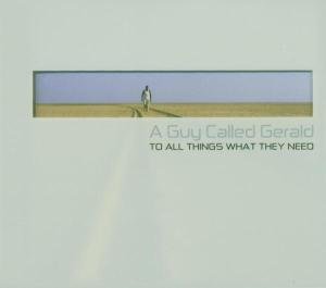 Cover for A Guy Called Gerald · To All Things What They Need (CD) (2012)