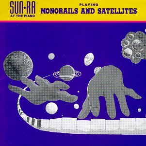 Monorails & Satellites - Sun Ra - Music - GONZO - 0730182201321 - February 6, 1992