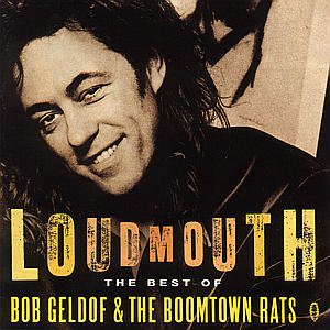 Cover for Bob Geldof &amp; Boomtown Rats · Loudmouth: The Best of Bob Geldof &amp; the Boomtown Rats (CD) [Best Of edition] (1994)