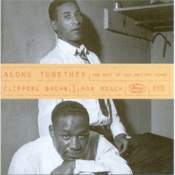 Alone Together (The Best of the Mercury Years) - Clifford Brown - Musik - UNIVERSAL MUSIC - 0731452637321 - 20. december 2001