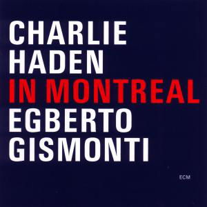 Cover for Haden / Gismonti · In Montreal (CD) (2002)