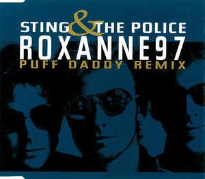 Cover for Sting &amp; the Police · Roxanne 97 ( Puff Daddy Remix ) All This Time / Spirits in the Material World / Fortress Around Your Heart (SCD)