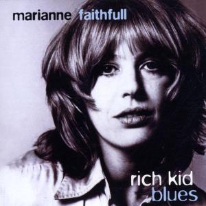 Rich Kid Blues - Marianne Faithfull - Muziek - EDSEL - 0740155884321 - 3 maart 2003