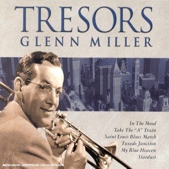 Cover for Glenn Miller · Tresors glenn miller (CD) (2018)
