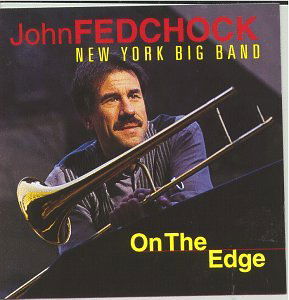 Cover for John Fedchock · On The Edge (CD) (2023)